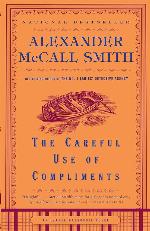 The Careful Use of Compliments (Isabel Dalhousie Series)