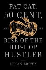 Queens Reigns Supreme: Fat Cat, 50 Cent, and the Rise of the Hip Hop Hustler