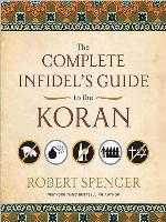 The Complete Infidel's Guide to the Koran