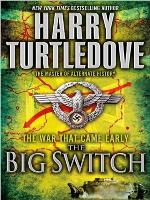 The War That Came Early--The Big Switch