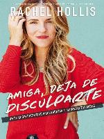 Amiga, deja de disculparte