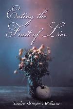 Eating the Fruit of Lies: A Novel