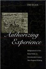 Authorizing experience : refigurations of the body politic in seventeenth-century New England writing
