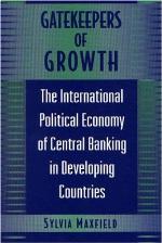 Gatekeepers of growth : the international political economy of central banking in developing countries