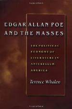 Edgar Allan Poe and the masses : the political economy of literature in antebellum America