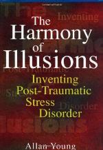 The Harmony of Illusions : Inventing Post-Traumatic Stress Disorder