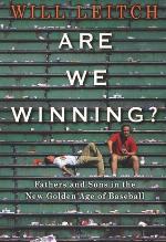 Are We Winning? Fathers and Sons in the New Golden Age of Baseball