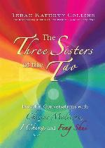 The Three Sisters of the Tao: Essential Conversations with Chinese Medicine, I Ching, and Feng Shui