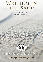 Writing In The Sand: Jesus, Spirituality, and the Soul of the Gospels