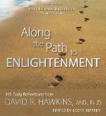 Along the Path to Enlightenment: 365 Daily Reflections from David R. Hawkins