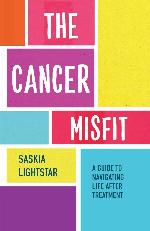 The Cancer Misfit: A Guide to Navigating Life After Treatment