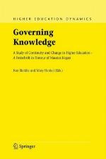 Governing Knowledge : a Study of Continuity And Change in High Education.