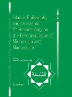 Islamic Philosophy and Occidental Phenomenology on the Perennial Issue of Microcosm and Macrocosm