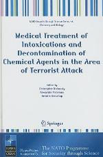 Medical Treatment Of Intoxications And Decontamination Of Chemical Agents In The Area Of Terrorist Attack (Nato Science For Peace And Security Series A