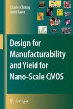 Design for manufacturability and yield for nano-scale CMOS