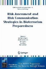 Risk Assessment And Risk Communication Strategies In Bioterrorism Preparedness (Nato Security Through Science Series A