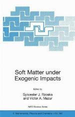 Soft Matter Under Exogenic Impacts