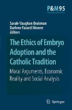 The Ethics of Embryo Adoption and the Catholic Tradition