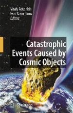 Catastrophic Events Caused by Cosmic Objects