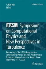 Iutam Symposium on Computational Physics and New Perspectives in Turbulence