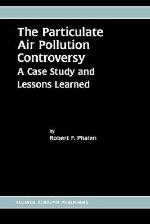 The Particulate Air Pollution Controversy A Case Study And Lessons Learned