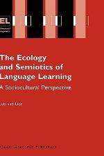 The Ecology and Semiotics of Language Learning