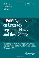 Iutam Symposium on Unsteady Separated Flows and Their Control