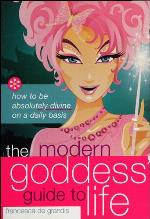 The Modern Goddess' Guide to Life