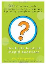 The Little Book of Stupid Questions