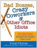 Bad Bosses, Crazy Coworkers &amp; Other Office Idiots