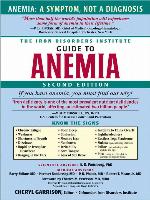 The Iron Disorders Institute Guide to Anemia