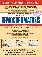 The Iron Disorders Institute Guide to Hemochromatosis