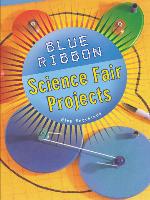 Blue Ribbon Science Fair Projects