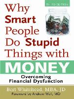 Why Smart People Do Stupid Things with Money