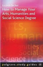 How To Manage Your Arts, Humanities And Social Science Degree