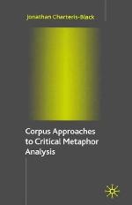 Corpus Approaches to Critical Metaphor Analysis