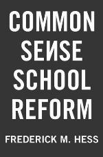 Common Sense School Reform