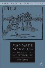 Manmade Marvels in Medieval Culture and Literature