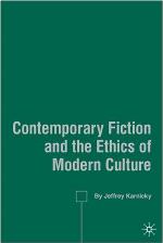 Contemporary Fiction and the Ethics of Modern Culture