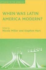 When Was Latin America Modern?