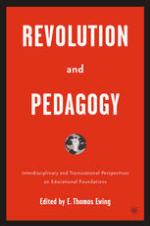 Revolution and pedagogy : interdisciplinary and transnational perspectives on educational foundations