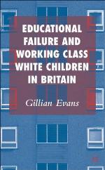 Educational Failure and Working Class White Children in Britain