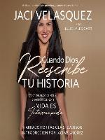 Cuando Dios reescribe tu historia