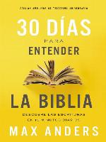 30 días para entender la Biblia, Edición ampliada de trigésimo aniversario