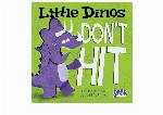 Little Dinos Don't Hit