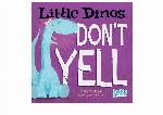 Little Dinos Don't Yell