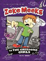 Zeke Meeks vs the Gruesome Girls