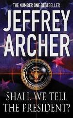 Shall We Tell the President