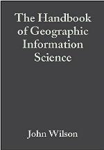 The Handbook Of Geographic Information Science (Blackwell Companions To Geography)