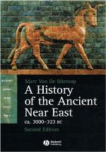 A History of the Ancient Near East ca. 3000 - 323 BC